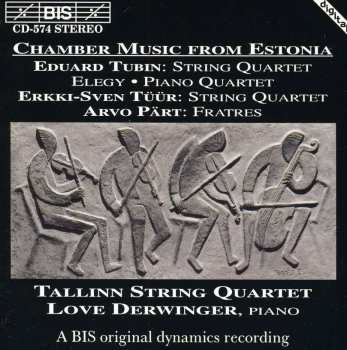 CD Arvo Pärt: Chamber Music From Estonia: String Quartet • Elegy • Piano Quartet • Fratres