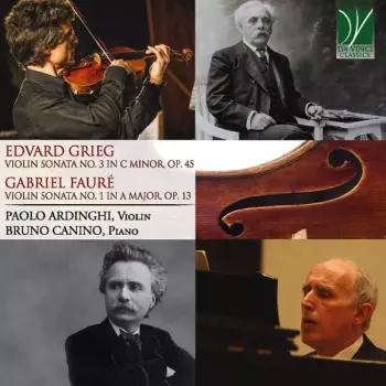 Violin Sonata No. 3 In C Minor, Op. 45 | Violin Sonata No. 1 In A Major, Op. 13