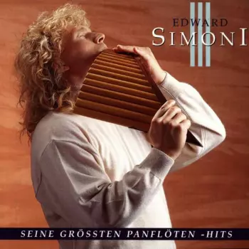 Edward Simoni: Seine Grössten Panflöten-Hits