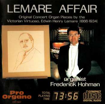 Album Edwin Henry Lemare: LEMARE AFFAIR - Original Concert Organ Pieces By The Vitorian Virtuoso, Edwin Henry Lemare (1866-1934)