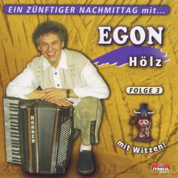 Ein Zünftiger Nachmittag Mit Egon Hölz