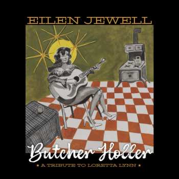 LP Eilen Jewell: Butcher Holler (A Tribute To Loretta Lynn)