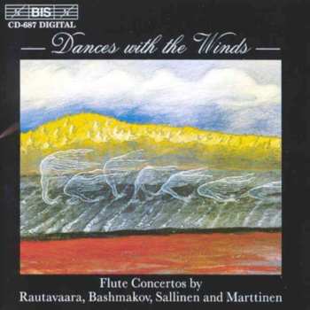 Album Einojuhani Rautavaara: Dances With The Winds (Flute Concertos By Rautavaara, Bashmakov, Sallinen And Marttinen)