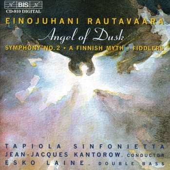 Album Einojuhani Rautavaara: Angel of Dusk / Symphony No. 2 / A Finnish Myth / Fiddlers