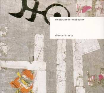 CD Einstürzende Neubauten: Silence Is Sexy