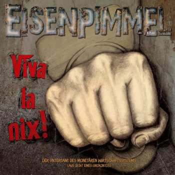 2CD Eisenpimmel: Viva La Nix!