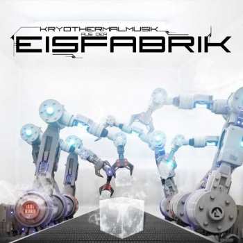 Album Eisfabrik: Kryothermalmusik Aus Der Eisfabrik