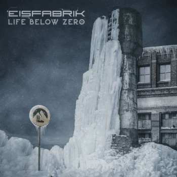 2LP Eisfabrik: Life Below Zero LTD | CLR