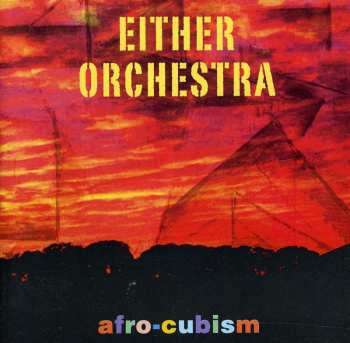 Album Either/Orchestra: Afro-Cubism
