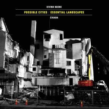 Album Cikada Ensemble: Possible Cities / Essential Landscapes