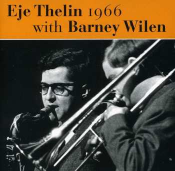 CD Barney Wilen: Eje Thelin 1966 With Barney Wilen