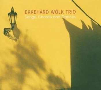 Album Ekkehard Wölk Trio: Songs, Chorals And Dances