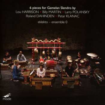 Album Eklekto-ensemble: 6 Pieces For Gamelan Slendro By Harrison, Martin, Polan