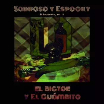 El Bigtoe / El Guambito: Sabroso Y Espooky