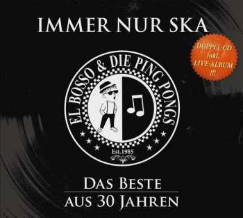 2CD El Bosso & Die Ping Pongs: Immer Nur Ska - Das Beste Aus 30 Jahren