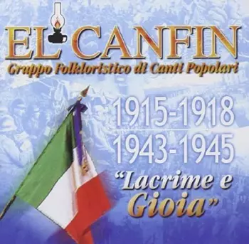 El Canfin: 1915 - 1918 / 1943 - 1945 Lacrime E Gioia