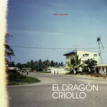 El Dragon Criollo: Pase lo que pase