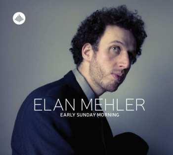 CD Elan Mehler: Early Sunday Morning
