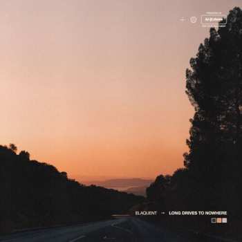 CD Elaquent: Long Drives To Nowhere