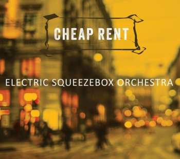 Album Electric Squeezebox Orchestra: Cheap Rent