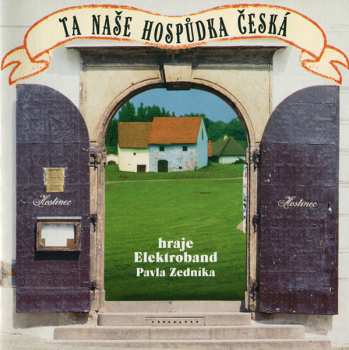 CD Elektroband Pavla Zedníka: Ta Naše Hospůdka Česká