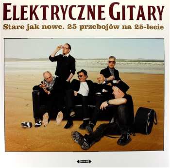 2LP Elektryczne Gitary: Stare Jak Nowe. 25 Przebojów Na 25-lecie