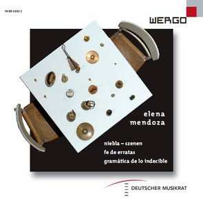 Album Elena Mendoza: Niebla-Szenen / Fe De Erratas / Gramática De Lo Indecible