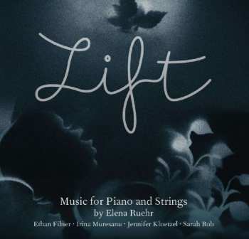 CD Elena Ruehr: Lift (Chamber Music By Elena Ruehr)