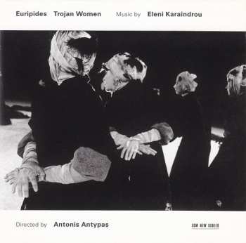 CD Eleni Karaindrou: Trojan Women