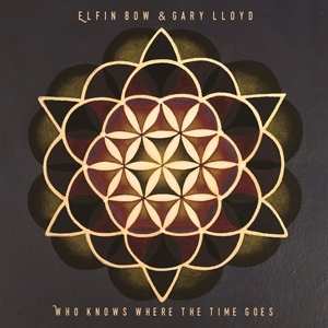 Album Elfin & Gary Lloyd Bow: 7-who Knows Where The Time Goes