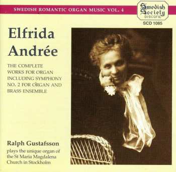 CD Elfrida Andree: The Complete Works For Organ Including Symphony No. 2 For Organ And Brass Ensemble