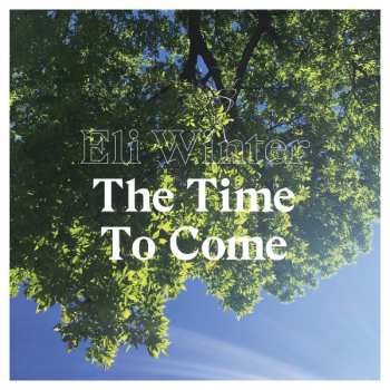 Album Eli Winter: The Time To Come