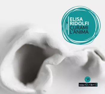 Elisa Ridolfi: Curami L'Anima