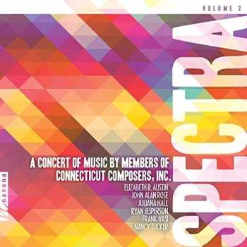 Album Elizabeth R. Austin: Spectra Volume 2  A Concert Of Music By Members Of.  Connecticut Composers, Inc.