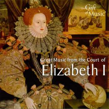 CD Elizabethan Consort Of Viols: Great Music From The Court Of Elizabeth I