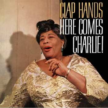 CD Ella Fitzgerald: Clap Hands, Here Comes Charlie!