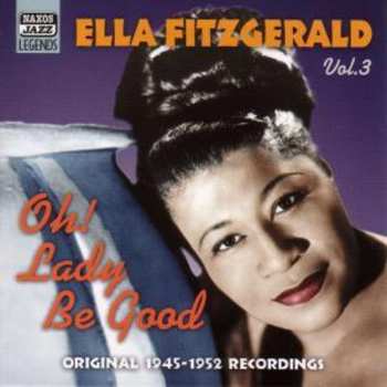 Album L.P.: Vol. 3 - Oh! Lady Be Good - Original 1945-1952 Recordings