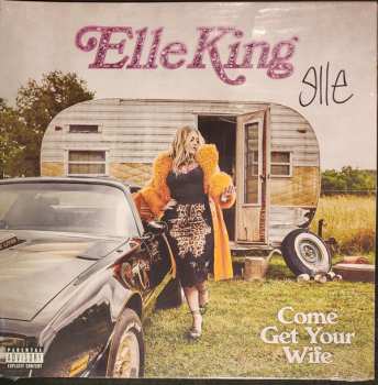 LP Elle King: Come Get Your Wife