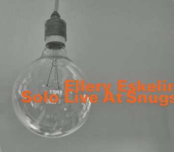 Album Ellery Eskelin: Solo Live At Snugs