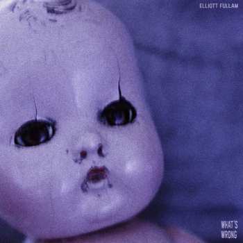 Album Elliott Fullam: What's Wrong