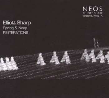 CD Elliott Sharp: Spring & Neap - RE:ITERATIONS