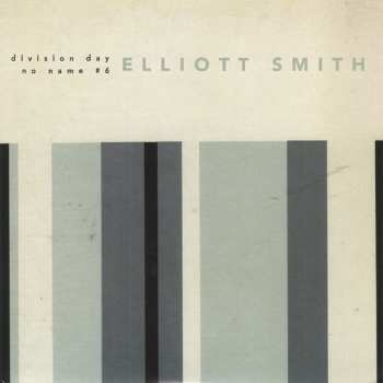 Album Elliott Smith: Division Day / No Name #6