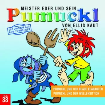 Ellis Kaut: Meister Eder Und Sein Pumuckl 41 - Pumuckl Und Der Blaue Klabauter / Pumuckl Und Der Wellensittich