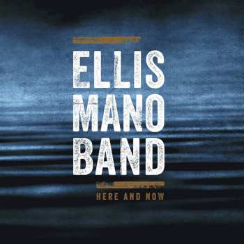 CD Ellis Mano Band: Here & Now
