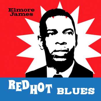 CD Elmore James: Red Hot Blues