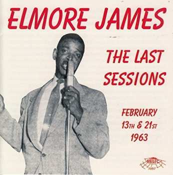 Album Elmore James: The Last Session, 2/21/63 "The Stereo Tapes"