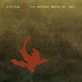 Album Eluvium: The Motion Makes Me Last