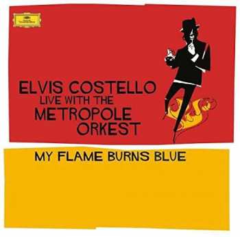Album Elvis Costello: Live With The Metropole Orkest - My Flame Burns Blue