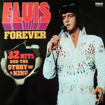 2LP Elvis Presley: Elvis Forever (32 Hits And The Story Of A King)