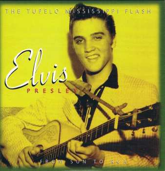 4CD Elvis Presley: Tupelo Mississippi Flash